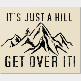 Funny Motivational Biking Just a Hill Get Over It Bike MTB Mountain Biking Posters and Art